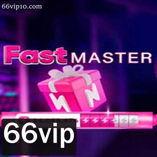 FastMaster: O Novo Fenômeno de Jogo com 66vip